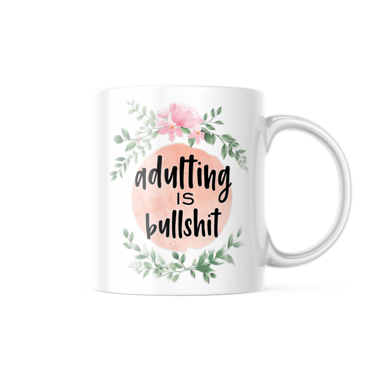 Adulting is BS Funny Coffee Mug | 11 oz Coffee Cup | CM821