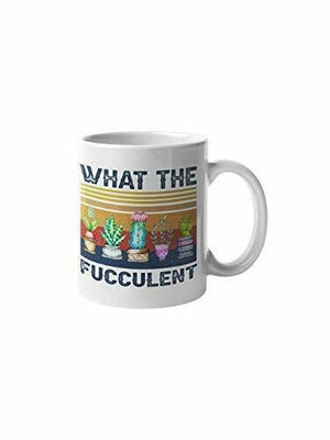 What the Fucculent Funny Coffee Mug | Succulent Coffee Cup | CMP00111