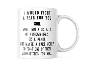 I Would Fight A Bear For You Son - Funny 11oz Coffee Cup | CM310