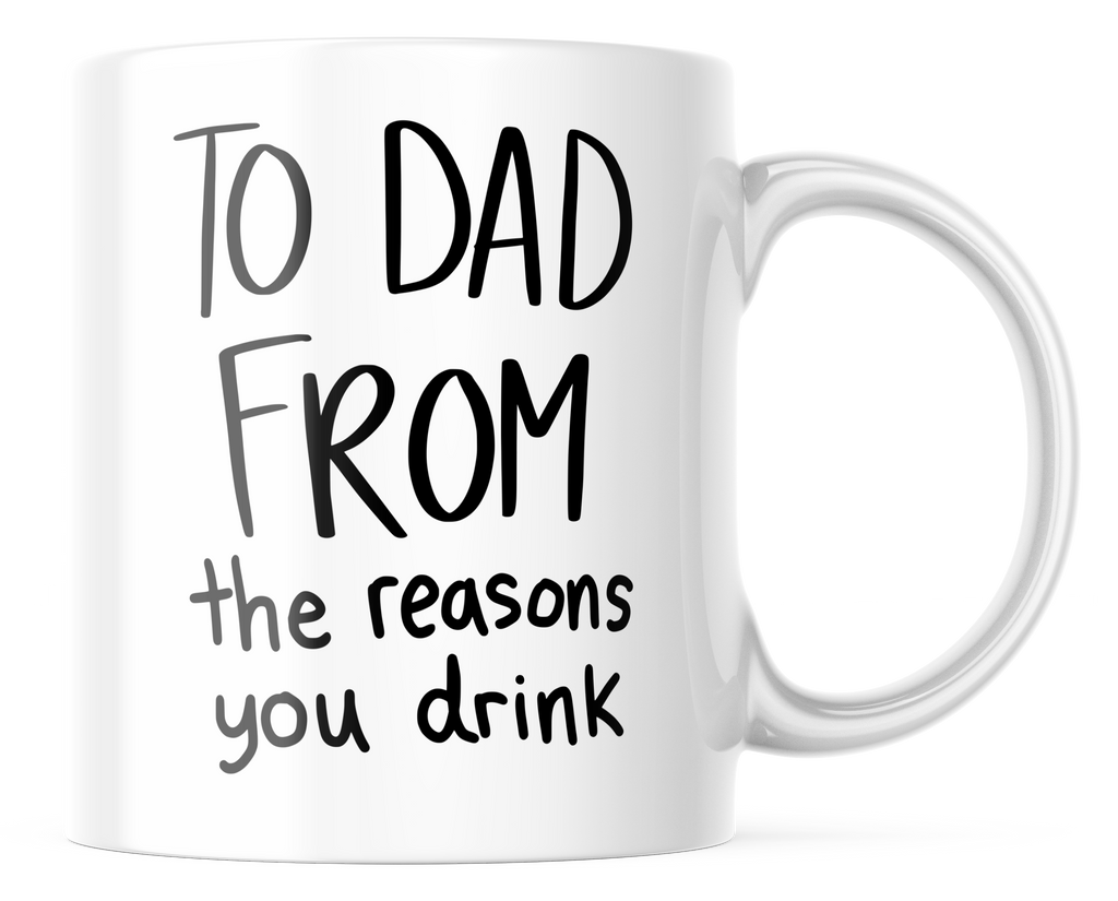 To Dad From The Reasons You Drink Funny Coffee Mug | 11oz Coffee Mug | CM323