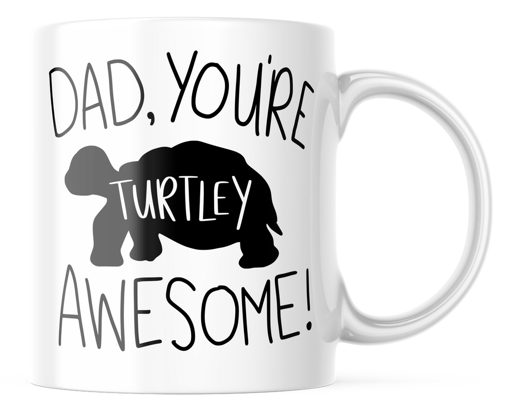 Dad You're Turtley Awesome Funny Father's Day Mug | 11oz. Coffee Mug | CM318