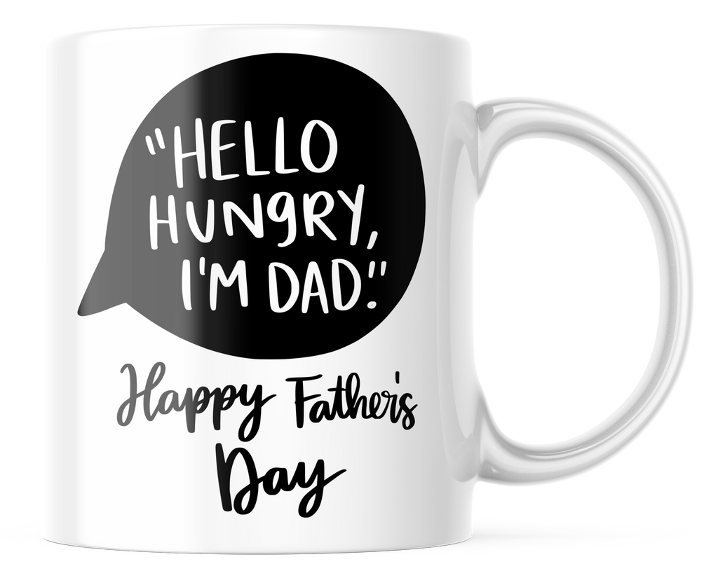 Hello Hungry, I'm Dad Funny Father's Day Mug | 11oz. Coffee Mug | CM316