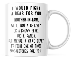 I Would Fight A Bear For You Mother-In-Law Funny Coffee Mug | 11oz. Coffee Cup | CM309