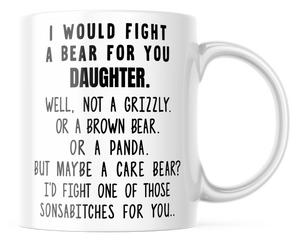 I Would Fight A Bear For You Daughter Funny Coffee Mug | 11oz. Coffee Cup | CM308