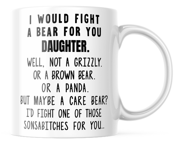 Family - I Would Fight A Bear For You Daughter - Personalized Mug - laihair