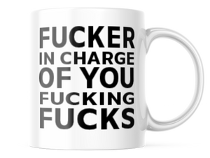 Funny In Charge Adult Language Coffee Mug | 11oz. Coffee Cup |  CM278