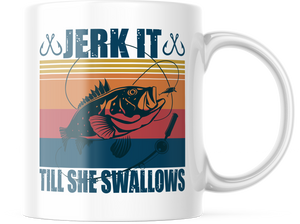 Jerk It Till She Swallows Funny Coffee Mug | 11oz. Coffee Cup | CM261