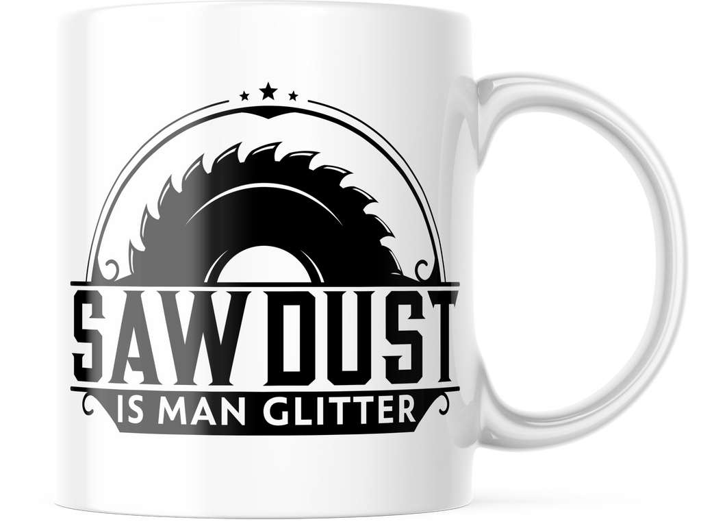 Saw Dust Is Man Glitter Funny Gift For Dads | 11oz Coffee Cup | CM234