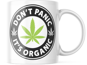 Don't Panic It's Organic Funny Coffee Mug | 11oz. Marijuana leaf Coffee Mug | CM230