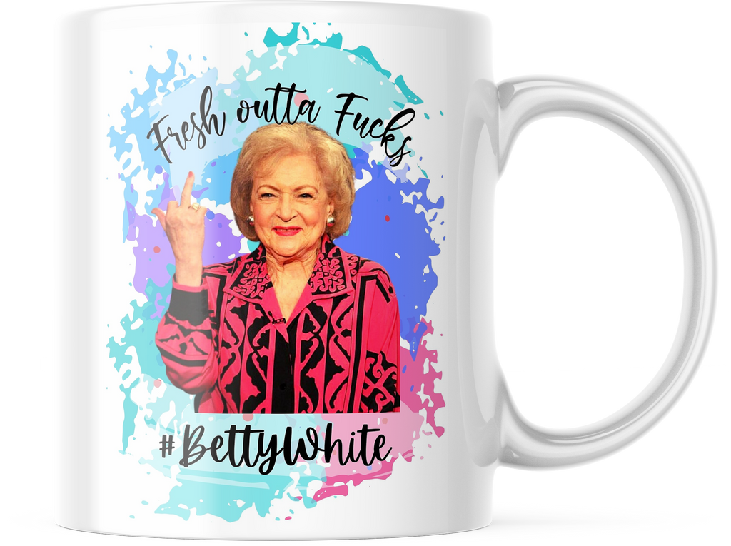 Betty White Middle Finger Coffee Mug | Fresh outta Fu*ks 11oz. Coffee cup | CM173