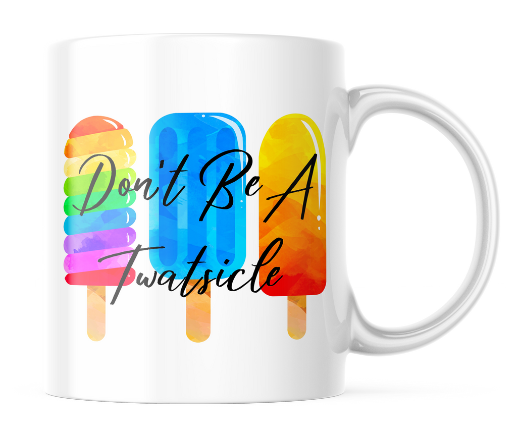 Don't Be a Tw@tsickle Funny Coffee Mug | 11 Ounce Coffee Cup | CM169