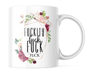 Fu*kity Fu*k Fu*k Fu*k | Funny adult flower Coffee Mug | CM106