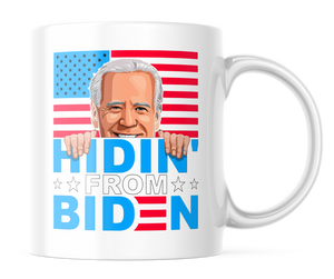 Hidin' From Biden | 11oz. Coffee Mug | CM111