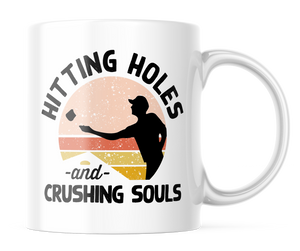 Hitting Holes & Crushing Souls | Corn Hole 11oz. Coffee Mug | CM105