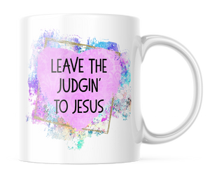 Leave The Judgin' To Jesus | Purple Heart 11oz. Coffee Mug | CM151