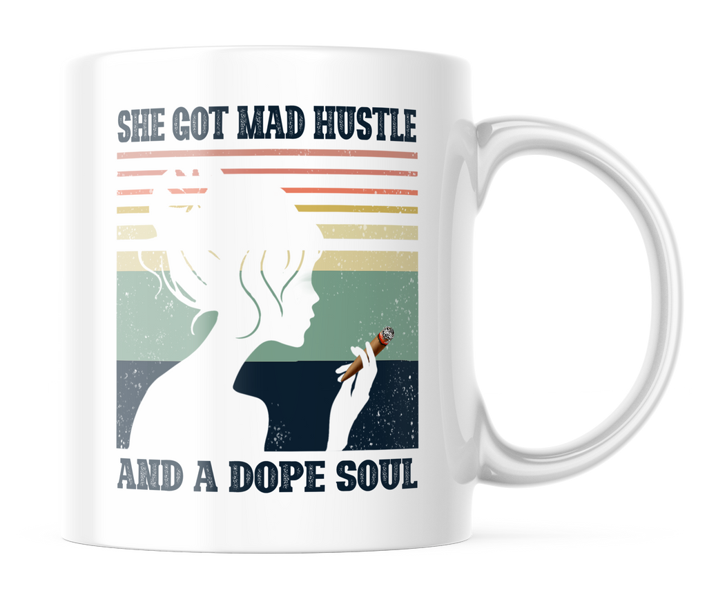She Got Mad Hustle & A Dope Soul | Cool Girl 11oz. Coffee Mug | CM100