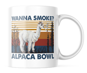 Wanna Smoke? Alpaca Bowl | Funny Alpaca 11oz. Coffee Mug | CM148