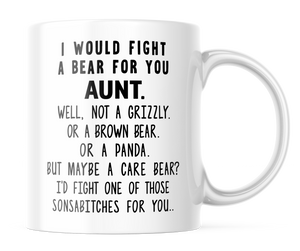 I Would Fight A Bear For You Aunt Funny Coffee Mug | 11oz. Coffee Cup | CM307