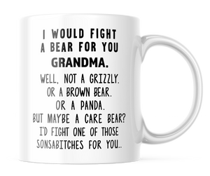 I Would Fight A Bear For You Grandma Funny Coffee Mug | 11oz. Coffee Cup | CM301