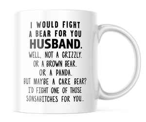 I Would Fight A Bear For You Husband Funny Coffee Mug | 11oz. Coffee Cup | CM299