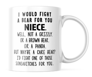 I Would Fight a Bear For You Niece Funny Coffee Mug | 11 oz Coffee Cup | CM296