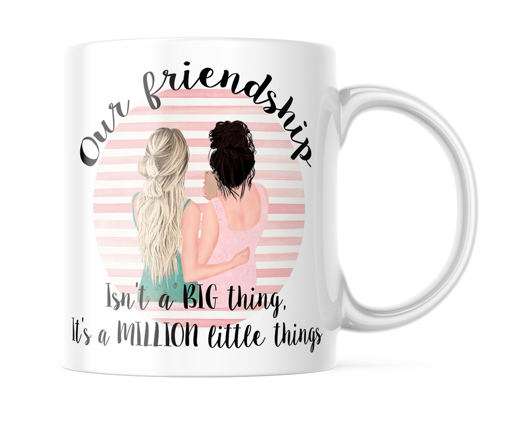 Our Friendship Isn't a Big Thing, It's a Million little Things | Cute BFF Coffee Cup | CM385