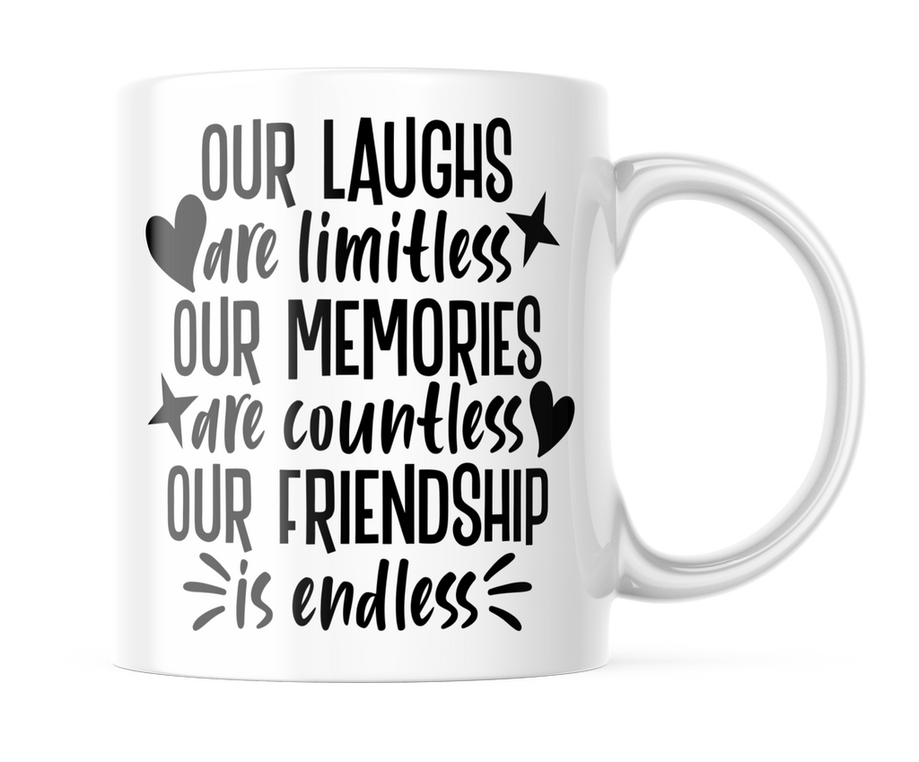 Our Laughs, Memories, and Friendship is Endless |BFF Coffee Cup | Cute Best Friend Mug | CM396