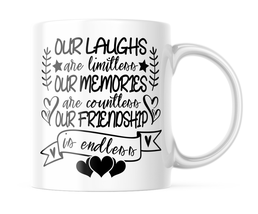 Our Laughs, Memories, and Friendship is Endless |BFF Coffee Cup | Cute Best Friend Mug | CM398