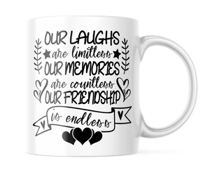 Our Laughs, Memories, and Friendship is Endless |BFF Coffee Cup | Cute Best Friend Mug | CM398