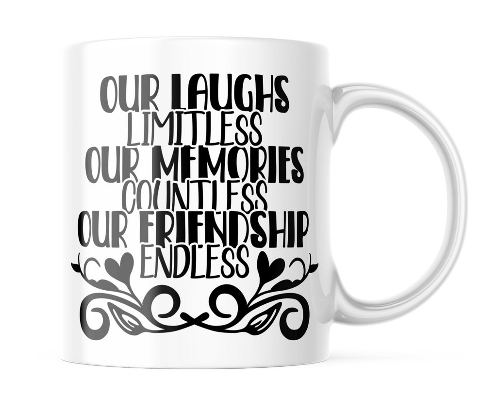 Our Laughs, Memories, and Friendship is Endless |BFF Coffee Cup | Cute Best Friend Mug | CM400