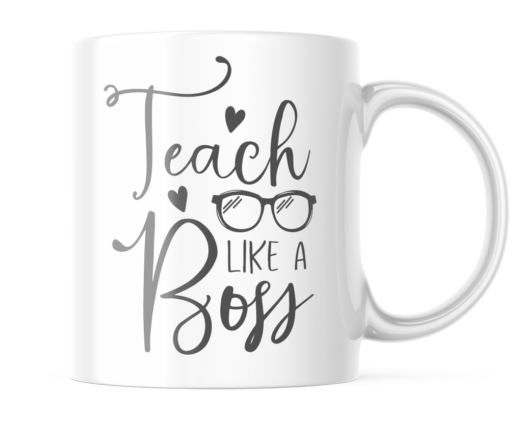 Teach Like A Boss | Teacher Coffee Cup | Teacher Life Mug | CM414