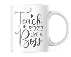 Teach Like A Boss | Teacher Coffee Cup | Teacher Life Mug | CM414