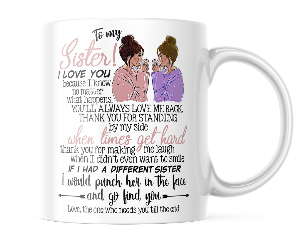 To My Sister | Cute Sister Mug | Sister Best Friend Coffee Cup | CM430