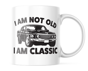 I'm Not Old I'm Classic | Funny Classic Car Coffee Cup| CM445