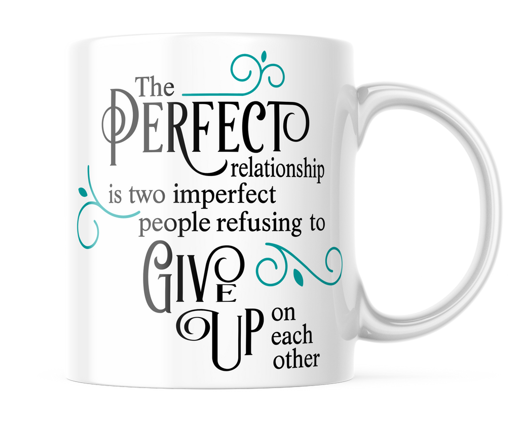 The Perfect Relationship |Sweet Anniversary Mug For Couples| CM446