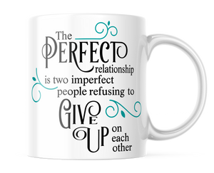 The Perfect Relationship |Sweet Anniversary Mug For Couples| CM446