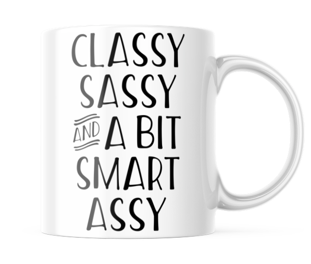 Classy Sassy and A Bit Smart Assy Funny Coffee Mug | 11 oz. Coffee Cup CM839