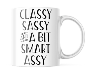 Classy Sassy and A Bit Smart Assy Funny Coffee Mug | 11 oz. Coffee Cup CM839