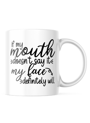 If My Mouth Doesn't Say It Funny Coffee Mug | 11 oz. Coffee Cup CM865