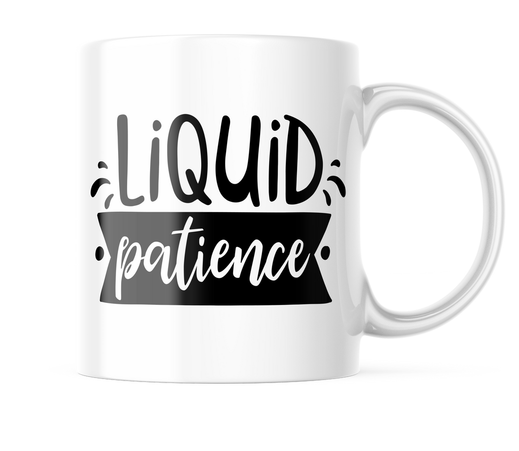 Liquid Patience Funny Coffee Mug | 11 oz. Coffee Cup CM876