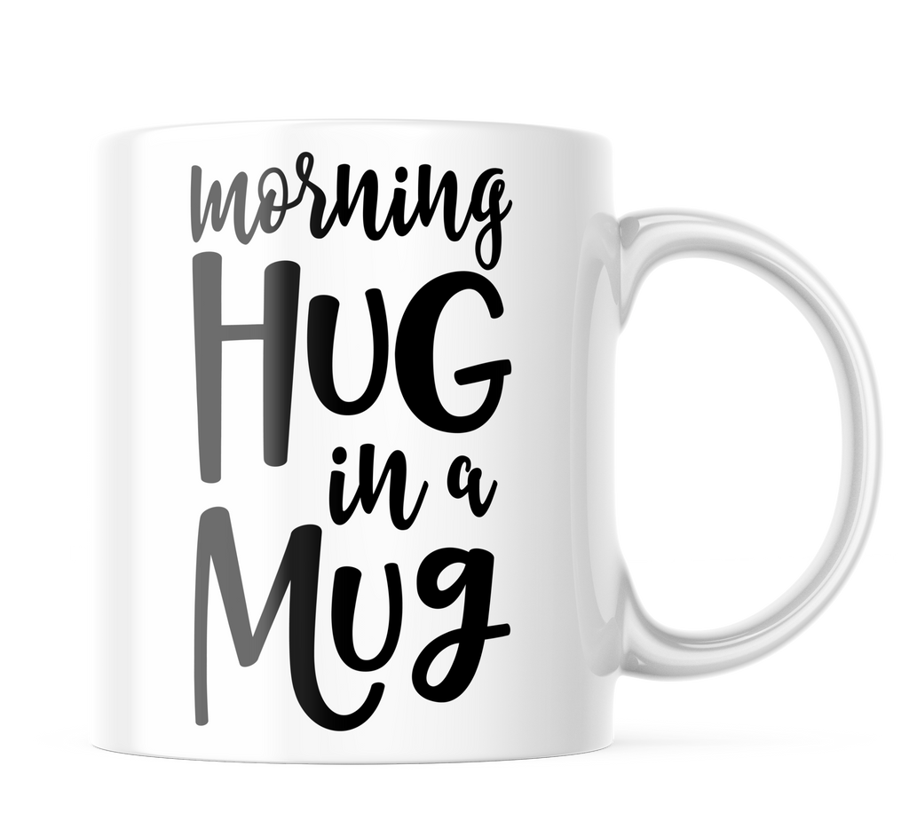 Morning Hug In A Mug Coffee Mug | 11 oz. Coffee Cup CM878