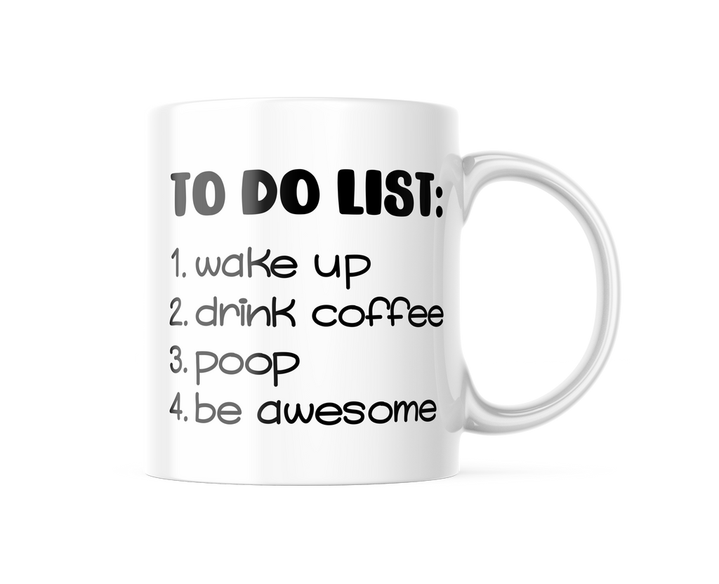 To Do List Funny Coffee Mug | 11oz. Coffee Cup CM896