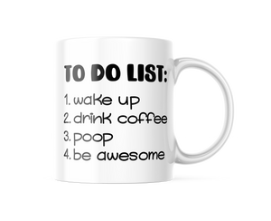 To Do List Funny Coffee Mug | 11oz. Coffee Cup CM896