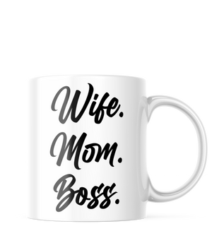 Wife. Mom. Boss. Funny Coffee Mug | 11oz. Coffee Cup CM898