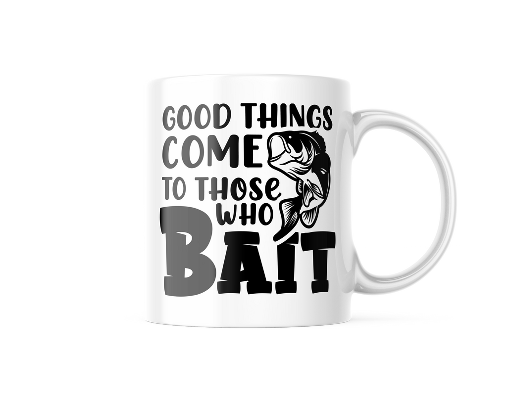 Good Things Come To Those Who Bait Funny Coffee Mug | 11oz. Coffee Cup CM967