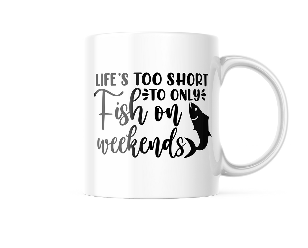 Life's Too Short To Only Fish On Weekends Funny Coffee Mug | 11oz. Coffee Cup CM972