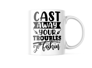 Cast Away Your Troubles Go Fishin Funny Coffe Mug | 11oz. Coffee Cup CM987