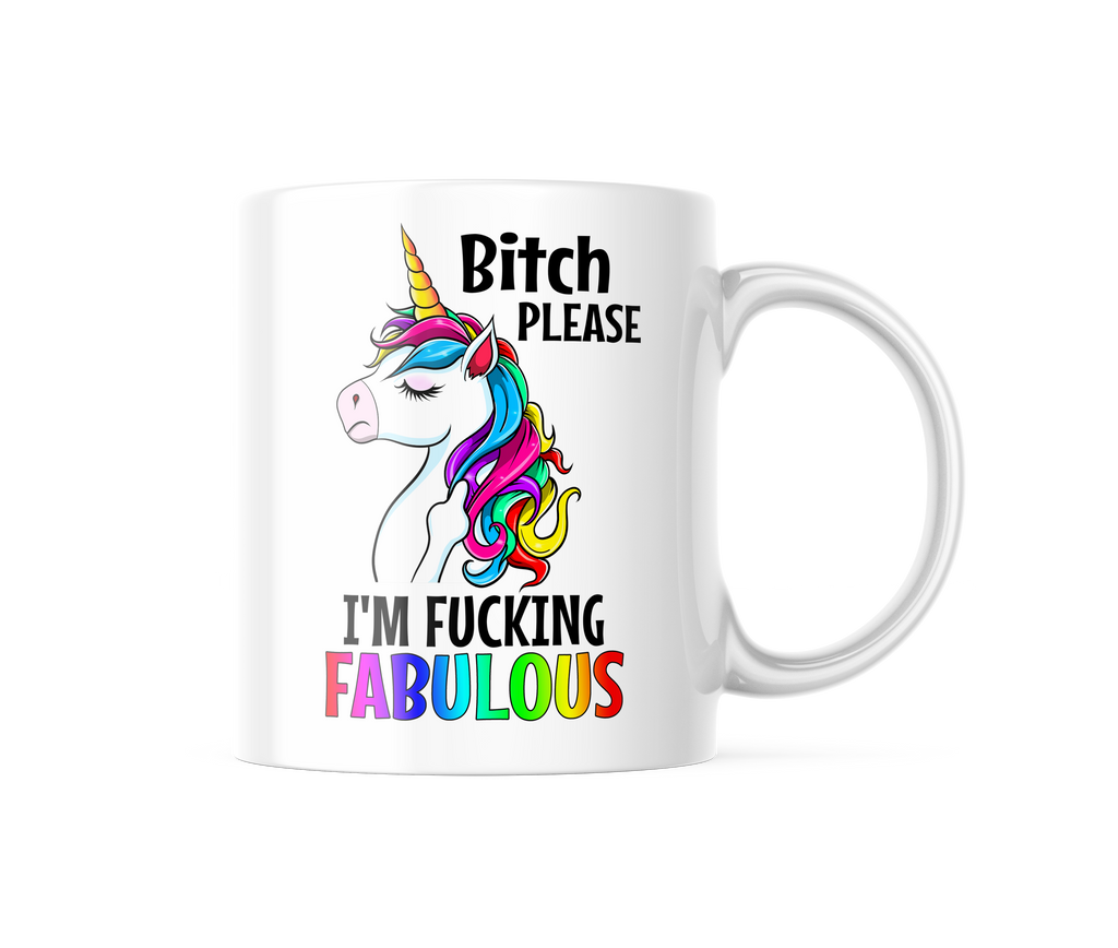 B!tch Please I'm Fabulous Funny Coffee Mug | 11oz. Coffee Cup CM1020